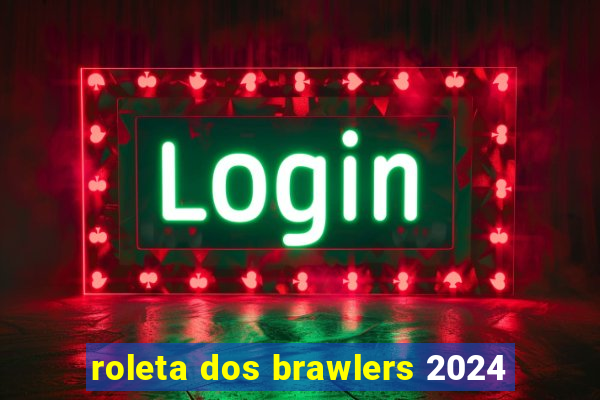 roleta dos brawlers 2024